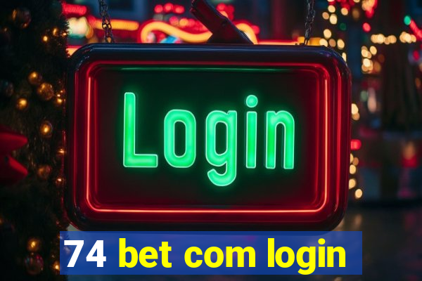 74 bet com login