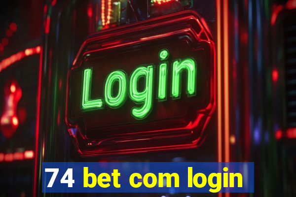 74 bet com login