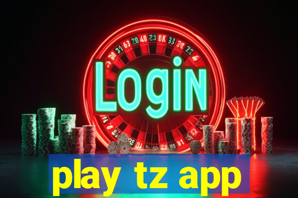 play tz app