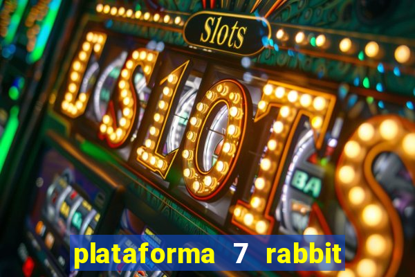 plataforma 7 rabbit paga mesmo