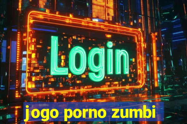 jogo porno zumbi