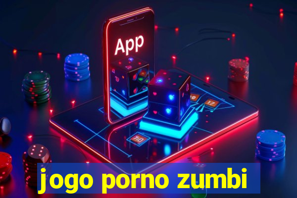 jogo porno zumbi