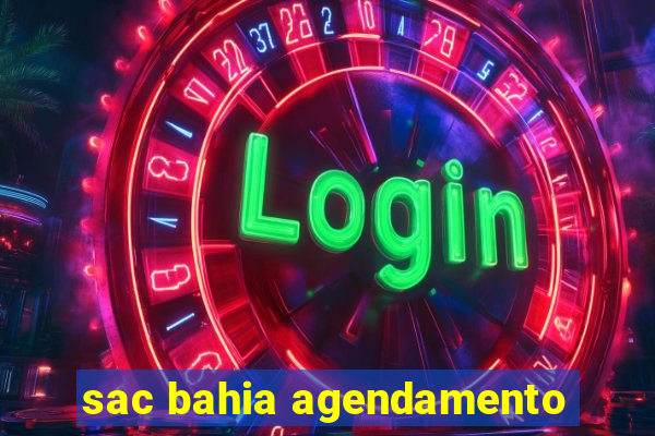 sac bahia agendamento