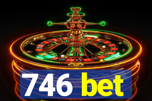 746 bet