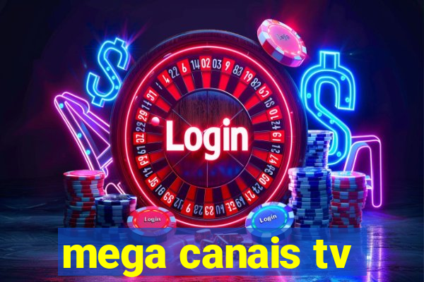 mega canais tv