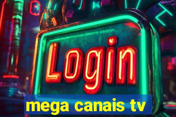 mega canais tv