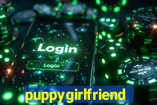 puppygirlfriend