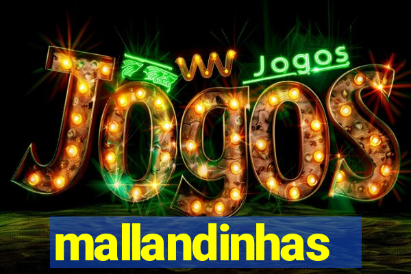 mallandinhas