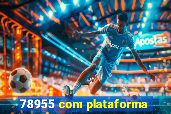 78955 com plataforma