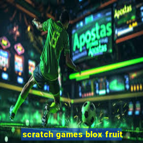 scratch games blox fruit