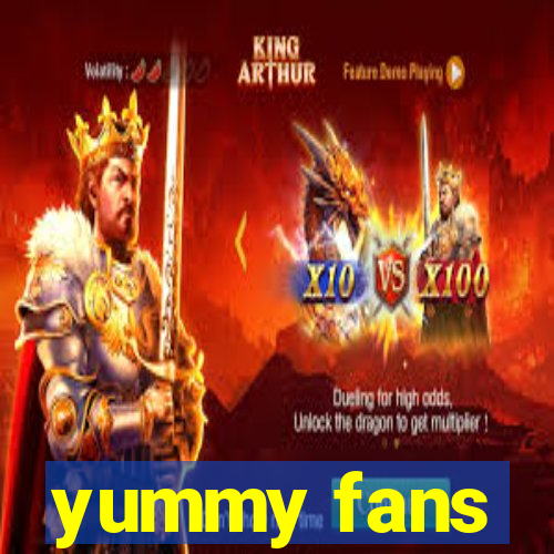 yummy fans