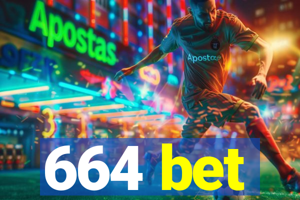 664 bet