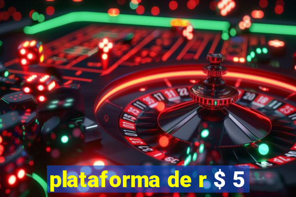 plataforma de r $ 5