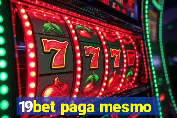 19bet paga mesmo