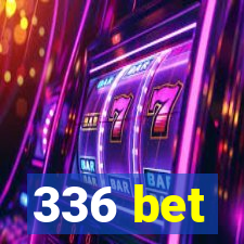 336 bet