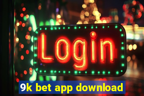 9k bet app download