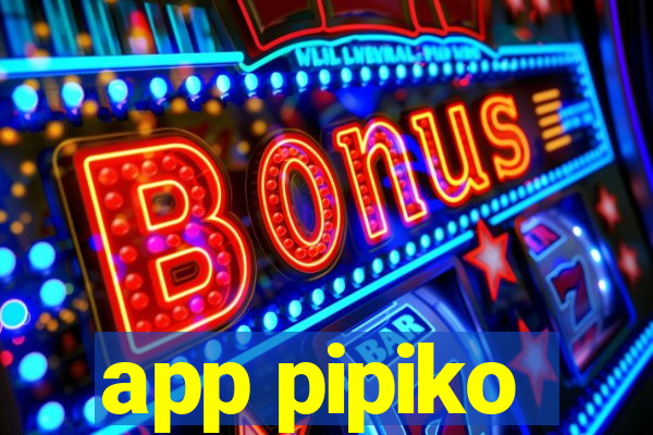 app pipiko