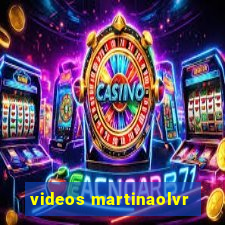 videos martinaolvr