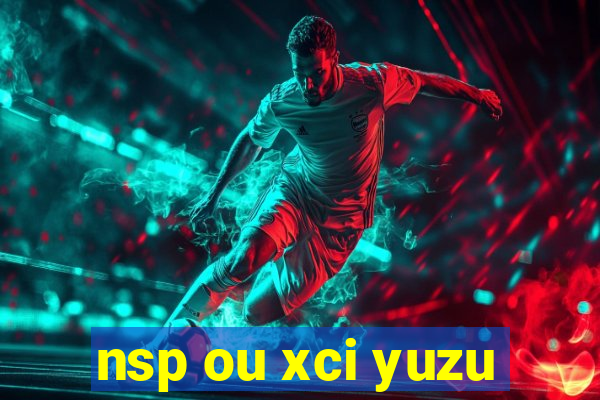 nsp ou xci yuzu