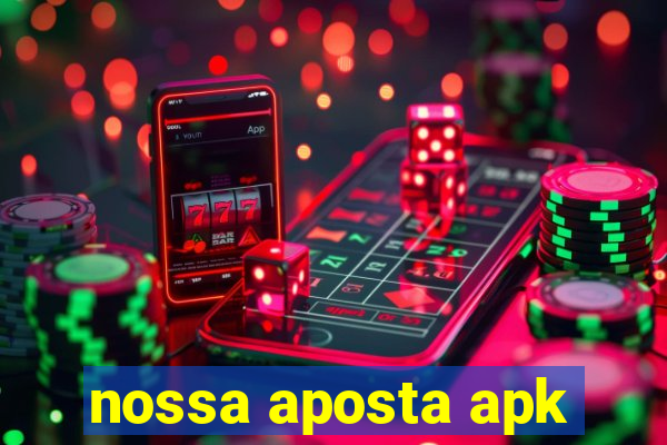 nossa aposta apk