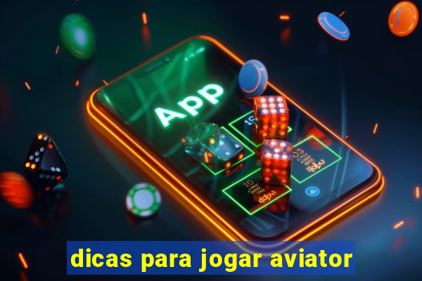 dicas para jogar aviator