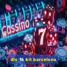 dls 16 kit barcelona