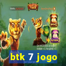 btk 7 jogo