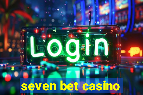 seven bet casino