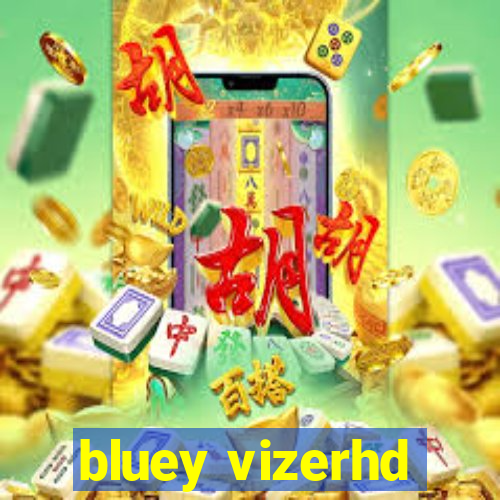 bluey vizerhd