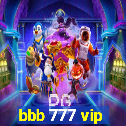 bbb 777 vip