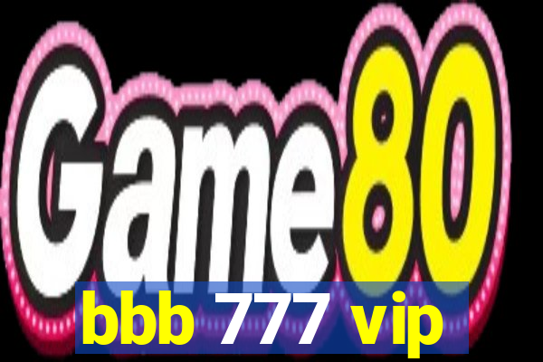 bbb 777 vip