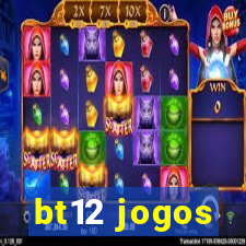 bt12 jogos