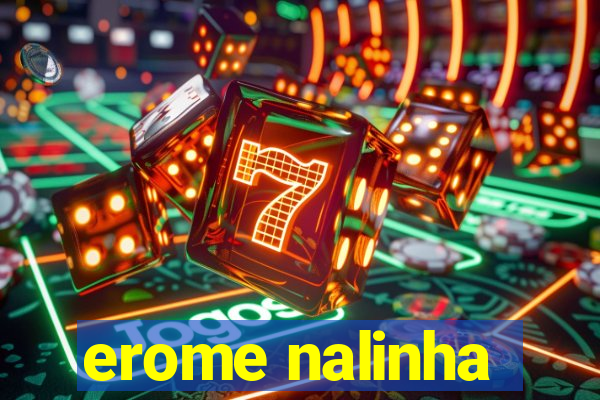 erome nalinha