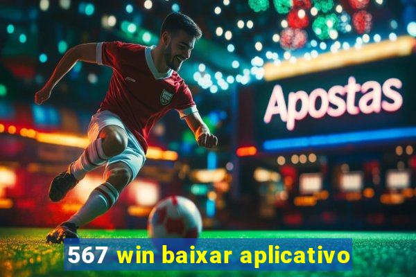 567 win baixar aplicativo