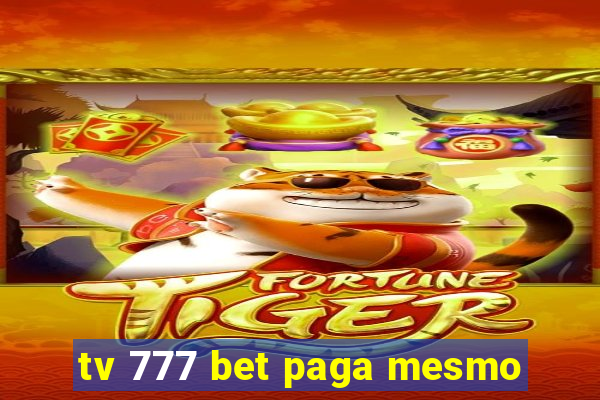 tv 777 bet paga mesmo