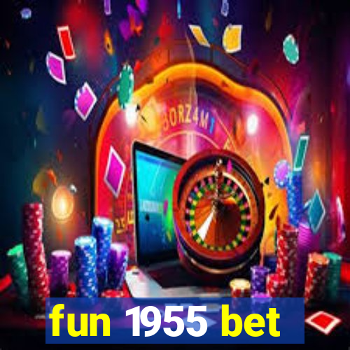 fun 1955 bet