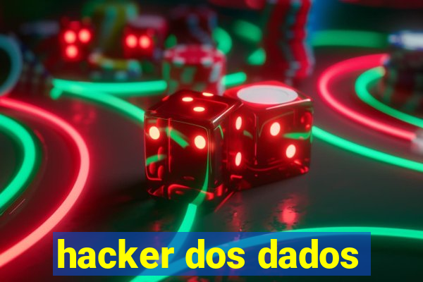 hacker dos dados