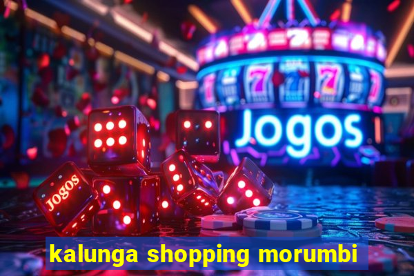 kalunga shopping morumbi