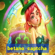 betano captcha security check