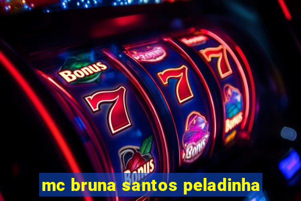 mc bruna santos peladinha