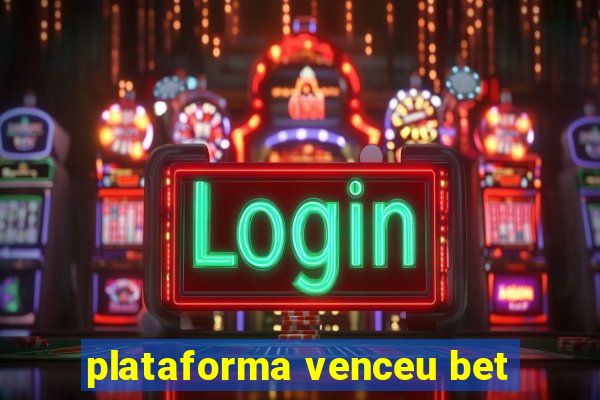 plataforma venceu bet