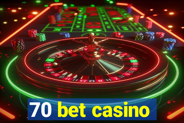 70 bet casino