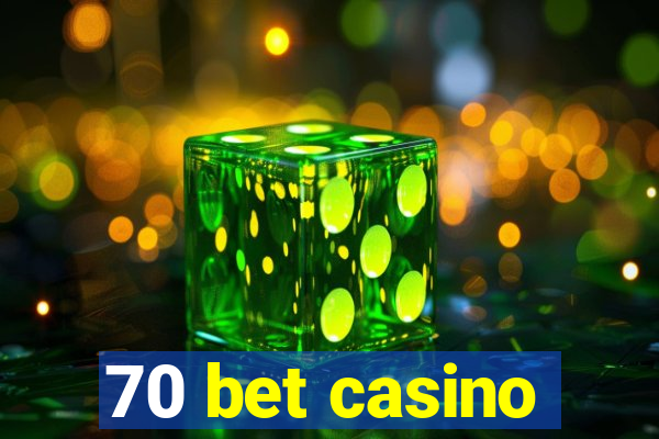 70 bet casino