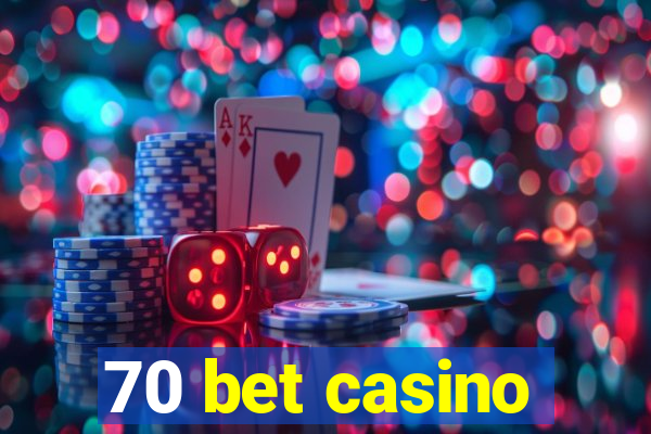 70 bet casino