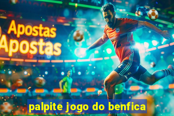 palpite jogo do benfica