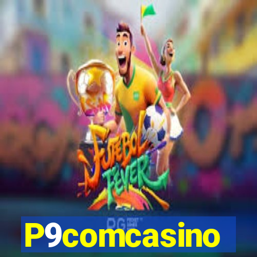 P9comcasino