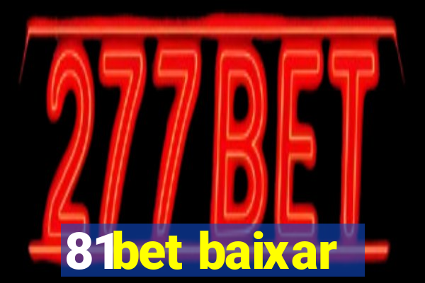 81bet baixar