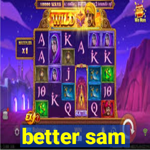 better sam