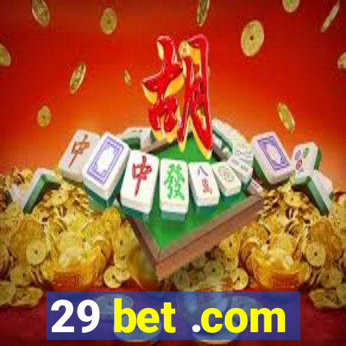 29 bet .com