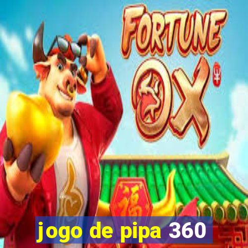 jogo de pipa 360